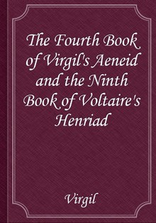 The Fourth Book of Virgil's Aeneid and the Ninth Book of Voltaire's Henriad