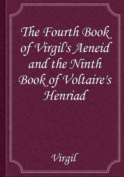 The Fourth Book of Virgil's Aeneid and the Ninth Book of Voltaire's Henriad 표지 이미지