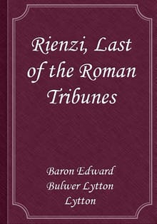 Rienzi, Last of the Roman Tribunes