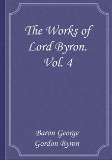 The Works of Lord Byron. Vol. 4