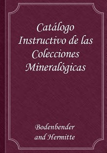 Catálogo Instructivo de las Colecciones Mineralógicas