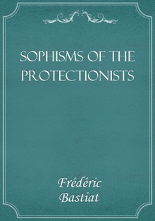 Sophisms of the Protectionists