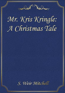 Mr. Kris Kringle: A Christmas Tale