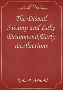 The Dismal Swamp and Lake Drummond, Early recollections