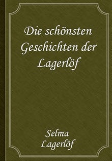 Die schönsten Geschichten der Lagerlöf