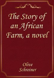 The Story of an African Farm, a novel