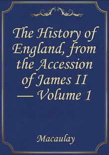 The History of England, from the Accession of James II — Volume 1