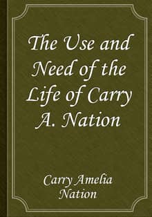 The Use and Need of the Life of Carry A. Nation