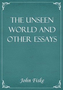The Unseen World and Other Essays