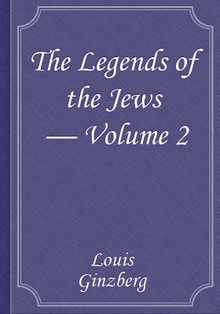 The Legends of the Jews — Volume 2