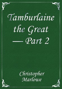 Tamburlaine the Great — Part 2