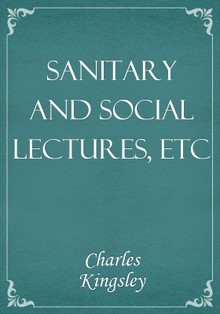 Sanitary and Social Lectures, etc