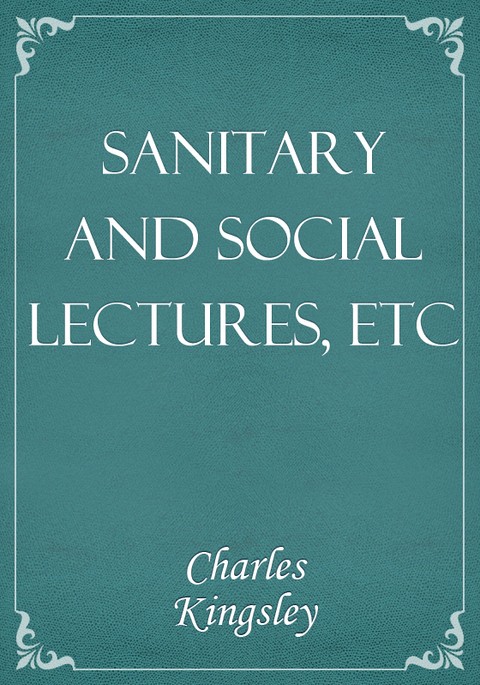 Sanitary and Social Lectures, etc 표지 이미지