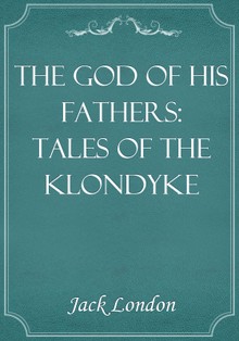 The God of His Fathers: Tales of the Klondyke