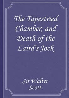 The Tapestried Chamber, and Death of the Laird's Jock