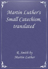 Martin Luther's Small Catechism, translated 표지 이미지
