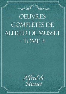 Oeuvres complètes de Alfred de Musset - Tome 3