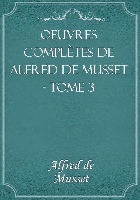 Oeuvres complètes de Alfred de Musset - Tome 3 표지 이미지