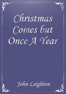 Christmas Comes but Once A Year