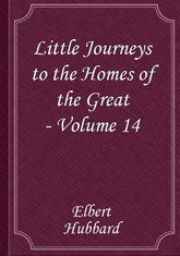 Little Journeys to the Homes of the Great - Volume 14 표지 이미지