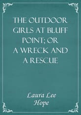 The Outdoor Girls at Bluff Point; Or a Wreck and a Rescue 표지 이미지
