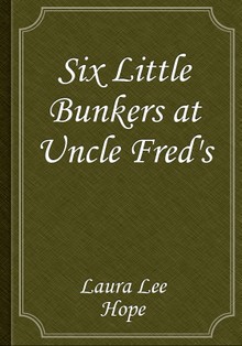 Six Little Bunkers at Uncle Fred's