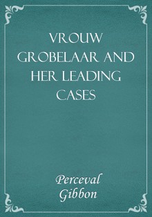Vrouw Grobelaar and Her Leading Cases