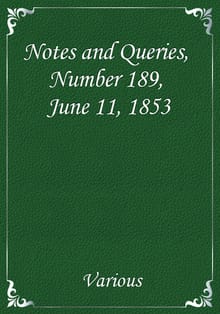 Notes and Queries, Number 189, June 11, 1853