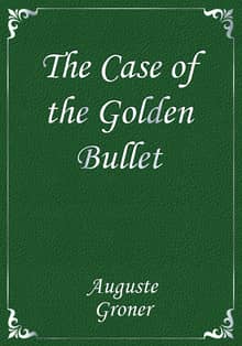 The Case of the Golden Bullet