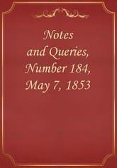 Notes and Queries, Number 184, May 7, 1853 표지 이미지