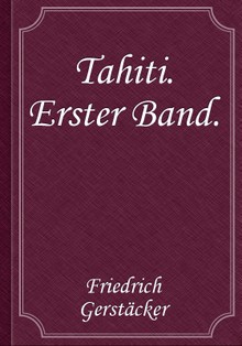 Tahiti. Erster Band.