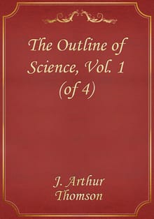The Outline of Science, Vol. 1 (of 4)
