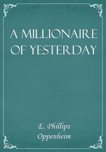 A Millionaire of Yesterday