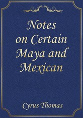 Notes on Certain Maya and Mexican Manuscripts 표지 이미지