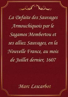 La Defaite des Sauvages Armouchiquois par le Sagamos Membertou et ses alliez Sauvages, en la Nouvelle France, au mois de Juillet