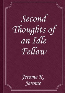 Second Thoughts of an Idle Fellow