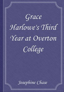 Grace Harlowe's Third Year at Overton College