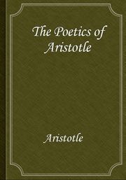 The Poetics of Aristotle