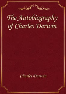 The Autobiography of Charles Darwin