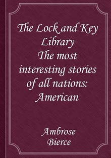 The Lock and Key Library The most interesting stories of all nations: American