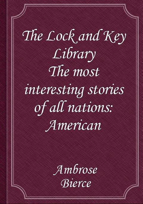 The Lock and Key Library The most interesting stories of all nations: American 표지 이미지