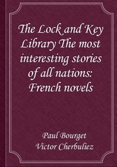 The Lock and Key Library The most interesting stories of all nations: French novels 표지 이미지