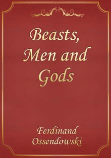 Beasts, Men and Gods