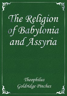 The Religion of Babylonia and Assyria