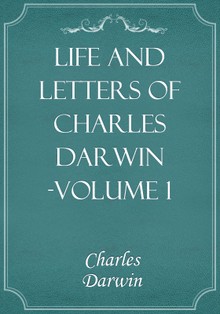 Life and Letters of Charles Darwin -Volume 1