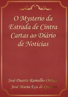 O Mysterio da Estrada de Cintra Cartas ao Diário de Noticias