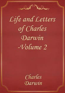 Life and Letters of Charles Darwin -Volume 2