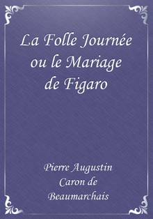 La Folle Journée ou le Mariage de Figaro