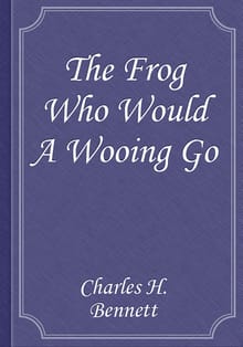 The Frog Who Would A Wooing Go