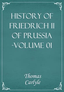 History of Friedrich II of Prussia -Volume 01